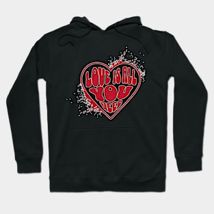 Love Is All You Need - The Universal Language Hoodie